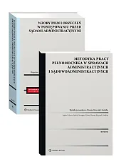 PAKIET: Metodyka pracy pełnomocnika w sprawach administracyjnych i sądowoadministracyjnych + Wzory pism i orzeczeń w postępowaniu przed sądami administracyjnymi [PRZEDSPRZEDAŻ]